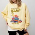 Fully Booked But I Am Ok Book Lover Reading Author Comfort Colors Sweatshirt Blue Spruce