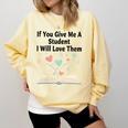If You Give Me A Student I Will Love Them Book Magic Comfort Colors Sweatshirt Blue Spruce