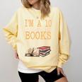 I'm A 10 But I Read Books All Night Bookworm Reader Reading Comfort Colors Sweatshirt Blue Spruce
