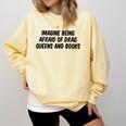 Imagine Being Afraid Of Drag Queens And Books Premium Comfort Colors Sweatshirt Blue Spruce Imagine Being Afraid Of Drag Queens And Books Premium Comfort Colors Sweatshirt Blue Spruce