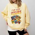 I'Ve Got Issues Comic Book Collecting Comfort Colors Sweatshirt Blue Spruce
