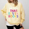Just a Girl Who Loves Books Reader Girls Bookish Women Comfort Colors Sweatshirt Blue Spruce Just a Girl Who Loves Books Reader Girls Bookish Women Comfort Colors Sweatshirt Blue Spruce