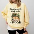 I Just Want To Read Books And Pet Cats Cat Lover Comfort Colors Sweatshirt Blue Spruce I Just Want To Read Books And Pet Cats Cat Lover Comfort Colors Sweatshirt Blue Spruce