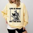 Life Is Short Buy The Book Skeleton Book Lover Reading Comfort Colors Sweatshirt Blue Spruce