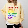 Live Life Like A Book Florida Would Ban LGBTQ Pride Equality Comfort Colors Sweatshirt Blue Spruce