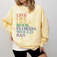 Live Life Like a Book Florida Would Ban LGBTQ Rainbow Flag Comfort Colors Sweatshirt Blue Spruce Live Life Like a Book Florida Would Ban LGBTQ Rainbow Flag Comfort Colors Sweatshirt Blue Spruce