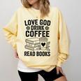 Love God Drink Coffee Read Books For Book Lovers Comfort Colors Sweatshirt Blue Spruce