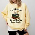 Love God Drink Coffee Read Books Lovers Jesus And Coffee Comfort Colors Sweatshirt Blue Spruce Love God Drink Coffee Read Books Lovers Jesus And Coffee Comfort Colors Sweatshirt Blue Spruce