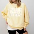 Love Jesus Read Books Lift Heavy Comfort Colors Sweatshirt Blue Spruce