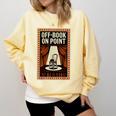 Off-Book On Point Theater Drama Comfort Colors Sweatshirt Blue Spruce