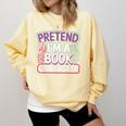 Pretend I'm A Book Character Reader Fan Cosplay Comfort Colors Sweatshirt Blue Spruce