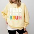 Read A Book Bruh Teacher Comfort Colors Sweatshirt Blue Spruce