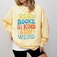 Read Books Be Kind Stay Weird The Perfect Life Formula Comfort Colors Sweatshirt Blue Spruce