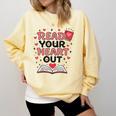 Read Your Heart Out Love Book Valentine Teacher Bookworm Comfort Colors Sweatshirt Blue Spruce Read Your Heart Out Love Book Valentine Teacher Bookworm Comfort Colors Sweatshirt Blue Spruce