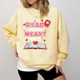 Read Your Heart Out Valentines Day Reading Book Kids Teacher Comfort Colors Sweatshirt Blue Spruce Read Your Heart Out Valentines Day Reading Book Kids Teacher Comfort Colors Sweatshirt Blue Spruce