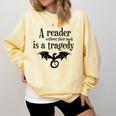 A Reader Without Their Book Is A Tragedy Dragon Rider Comfort Colors Sweatshirt Blue Spruce