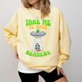 Take Me To Your Readers Alien Book Reading Bookaholic Comfort Colors Sweatshirt Blue Spruce Take Me To Your Readers Alien Book Reading Bookaholic Comfort Colors Sweatshirt Blue Spruce