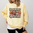 Reading Bookmarks Are For Quitters Reader Book Lovers Comfort Colors Sweatshirt Blue Spruce