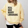 Real Men Marry Librarians – Book Lover Husband Comfort Colors Sweatshirt Blue Spruce