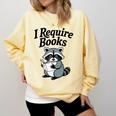 I Require Books Raccoon Reading For Book Lovers Comfort Colors Sweatshirt Blue Spruce I Require Books Raccoon Reading For Book Lovers Comfort Colors Sweatshirt Blue Spruce