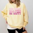 Ride Horses Read Books Be Happy Groovy Book Horse Premium Comfort Colors Sweatshirt Blue Spruce