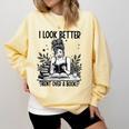 Smutty Spicy Book Smut Reader I Look Better Bent Over A Book Comfort Colors Sweatshirt Blue Spruce