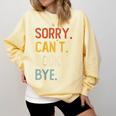 Sorry Can't Books Bye Shirts Books Lovers Comfort Colors Sweatshirt Blue Spruce