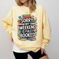 Sorry My Weekend Is Fully Booked Book Lovers Present Comfort Colors Sweatshirt Blue Spruce