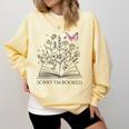 Sorry I'm Booked Book Lover Teachers Librarians Comfort Colors Sweatshirt Blue Spruce