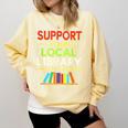 Support Your Local Library Librarian Reader Book Lover Comfort Colors Sweatshirt Blue Spruce