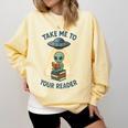 Teacher Alien Books UFO Reading Take Me To Your Reader Comfort Colors Sweatshirt Blue Spruce