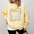 Tired Moms Book Club Reading Books Lovers Mom For Mothers Comfort Colors Sweatshirt Blue Spruce