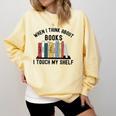 When I Think About Books I Touch My Shelf Book Reader Comfort Colors Sweatshirt Blue Spruce