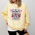 Women Read Your Heart Out Valentine's Day Teacher Book Comfort Colors Sweatshirt Blue Spruce