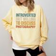 Camera Lover Introverted But Willing To Discuss Photography Comfort Colors Sweatshirt Butter Camera Lover Introverted But Willing To Discuss Photography Comfort Colors Sweatshirt Butter