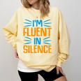 I'm Fluent In Silence I Introvert Comfort Colors Sweatshirt Butter I'm Fluent In Silence I Introvert Comfort Colors Sweatshirt Butter