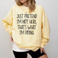 Pretend Introvert Introverted Apparel Comfort Colors Sweatshirt Butter