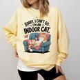 Sorry I Can’t Go I’m An Indoor Cat Couch Introvert Cat Comfort Colors Sweatshirt Butter Sorry I Can’t Go I’m An Indoor Cat Couch Introvert Cat Comfort Colors Sweatshirt Butter
