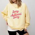Sorry I'm Awkward Sorry Introvert Humor Comfort Colors Sweatshirt Butter Sorry I'm Awkward Sorry Introvert Humor Comfort Colors Sweatshirt Butter