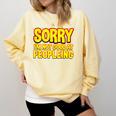 Sorry Im Not Good At Peopleing Introvert Comfort Colors Sweatshirt Butter