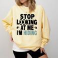 Stop Looking At Me I’m Hiding Sarcastic Introvert Joke Comfort Colors Sweatshirt Butter Stop Looking At Me I’m Hiding Sarcastic Introvert Joke Comfort Colors Sweatshirt Butter