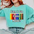 Adult Coloring Book Can I Go Color Now Women Men Adults Premium Tri-Blend Comfort Colors Sweatshirt Butter Adult Coloring Book Can I Go Color Now Women Men Adults Premium Tri-Blend Comfort Colors Sweatshirt Butter