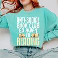 Anti Social Book Club Go Away I'm Reading Comfort Colors Sweatshirt Butter