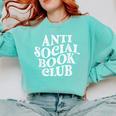 Anti Social Book Club Book Lover Reading Bookworm Reader Comfort Colors Sweatshirt Butter