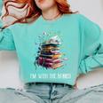 Im With The Banned Book Readers Librarians Read Banned Books Comfort Colors Sweatshirt Butter Im With The Banned Book Readers Librarians Read Banned Books Comfort Colors Sweatshirt Butter