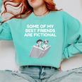 Some Of My Best Friends Are Fictional Book Lover Nerd Comfort Colors Sweatshirt Butter