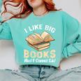 I Like Big Books And I Cannot Lie Book Reading Comfort Colors Sweatshirt Butter I Like Big Books And I Cannot Lie Book Reading Comfort Colors Sweatshirt Butter