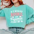 Book & Pajamas Humorous Book Lover Reading Bedtime Comfort Colors Sweatshirt Butter