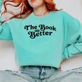 The Book Was Better Book Lover Reading Premium Tri-Blend Comfort Colors Sweatshirt Butter