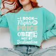 I Book Flights Not By Destination Budget Traveler Traveling Comfort Colors Sweatshirt Butter I Book Flights Not By Destination Budget Traveler Traveling Comfort Colors Sweatshirt Butter